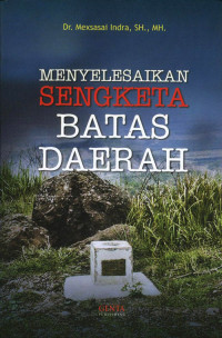 MENYELESAIKAN SENGKETA BATAS DAERAH