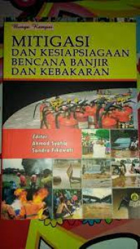 MITIGASI DAN KESIAPAN BENCANA BANJIR DAN KEBAKARAN