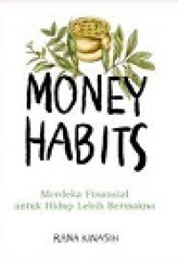 Image of MONEY HABITS : MERDEKA FINANSIAL UNTUK HIDUP LEBIH BERMAKNA