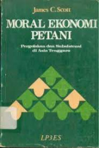 MORAL EKONOMI PETANI Pergolakan dan Subsistensi di Asia Tenggara