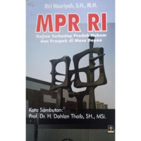 Image of MPR RI :  KAJIAN TERHADAP PRODUK HUKUM DAN PROSPEK DI MASA DEPAN