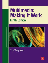 MULTIMEDIA : MAKING IT WORK NINTH EDITION