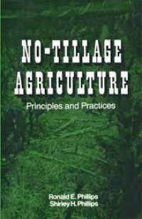 NO-TILLAGE AGREICULTURE PRINCIPLES AND PRACTICES