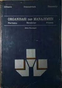ORGANISASI DAN MANAJEMEN PERILAKU,STRUKTUR,PROSES EDISI KEEMPAT