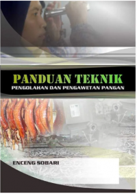 PANDUAN TEKNIK PENGOLAHAN DAN PENGAWETAN PANGAN