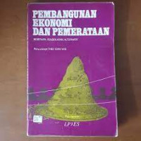 PEMBANGUNAN EKONOMI DAN PEMERATAAN BEBERAPA PENDEKATAN ALTERNATIF