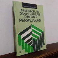 Pemeriksaan dan peradilan dibidang perpajakan