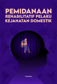 PEMIDANAAN REHABILITATIF PELAKU KEJAHATAN DOMESTIK