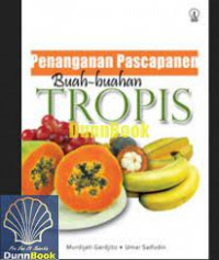 PENANGANAN PASCAPANEN BUAH-BUAHAN TROPIS