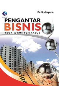 PENGANTAR BISNIS: TEORI DAN CONTOH KASUS