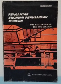 PENGANTAR EKONOMI PERUSAHAAN MODERN: edisi revisi