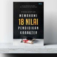 PENGANTAR MEMAHAMI 18 NULAI PENDIDIKAN KARAKTER