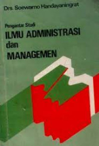 Pengantar Studi Ilmu Administrasi dan Managemen