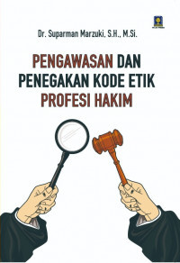 PENGAWASAN DAN PENEGAKAN KODE ETIK PROFESI HAKIM