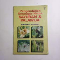 PENGENDALIAN SERANGGA HAMA DAN SAYURAN DAN PALAWIJA
