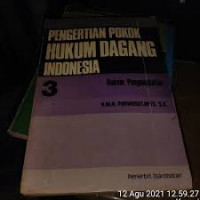 PENGERTIAN POKOK HUKUM DAGANG INDONESIA 3