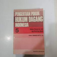 PENGERTIAN POKOK HUKUM DAGANG INDONESIA 5