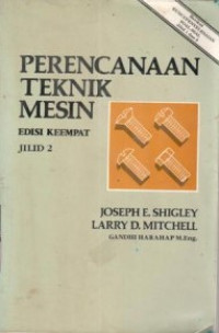 PERENCANAAN TEKNIK MESIN EDISI KEEMPAT JILID 2