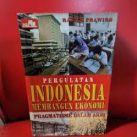 Pergulatan Indonesia Membangun Ekonomi