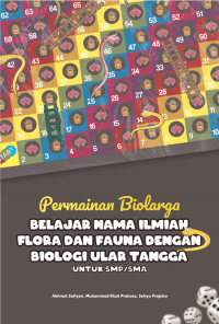 PERMAINAN BIOLARGA: BELAJAR NAMA ILMIAH FLORA DAN FAUNA DENGAN BIOLOGI ULAR TANGGA UNTUK SMP/SMA