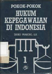 Pokok-pokok Hukum Kepegawaian di Indonesia