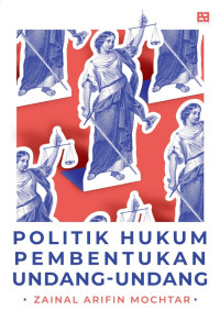 POLITIK HUKUM PEMBENTUKAN UNDANG - UNDANG