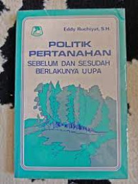 Politik Pertanahan Sebelum dan Sesudah Berlakunya UUPA