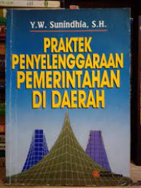 PRAKTEK PENYELENGGARAAN PEMERINTAHAN DI DAERAH