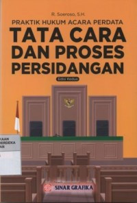 PRAKTIK HUKUM ACARA PERDATA : TATA CARA DAN PROSES PERSIDANGAN