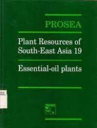 PROSEA: PLANT RESOURCES OF SOUTH-EAST ASIA 19 ESSENTIAL-OIL PLANTS