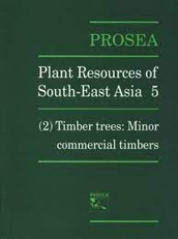 PROSEA: PLANT RESOURCES OF SOUTH-EAST ASIA 5 (2) TIMBER TREES: COMMERCIAL TIMBERS