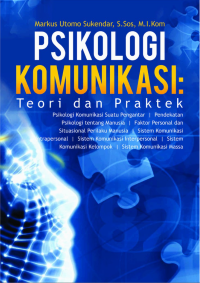 PSIKOLOGI KOMUNIKASI : TEORI DAN PRAKTEK