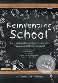Image of REINVENTING SCHOOL : MOBILISASI MOMENTUM PERUBAHAN MENUJU SEKOLAH TRANSFORMATIF
