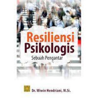 RESILEINSI PSIKOLOGIS : SEBUAH PENGANTAR