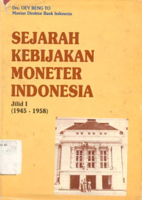 SEJARAH KEBIJAKAN MONETER INDONESIA Jilid 1