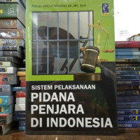 SISTEM PELAKSANAAN PIDANA PENJARA DI INDONESIA