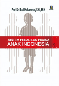 SISTEM PERADILAN PIDANA ANAK INDONESIA