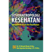 SOSIOANTROPOLOGI KESEHATAN: INTEGRASI BUDAYA DAN KESEHATAN