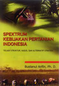 Spektrum Kebijakan Pertanian Indonesia