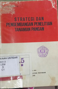 STRATEGI DAN PENGEMBANGAN PENELITIAN TANAMAN PANGAN