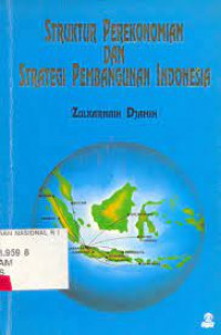 Struktur Perekonomian Dan Strategi Pembangunan Indonesia