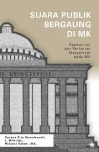 SUARA PUBLIK BERGAUNG DI MK :KEPEDULIAN DAN PERHATIAN MASYARAKAT PADA MK