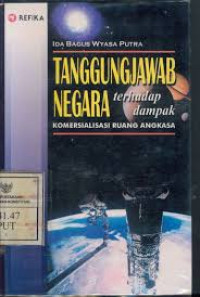 TANGGUNGJAWAB NEGARA TERHADAP DAMPAK KOMERSIALISASI RUANG ANGKASA