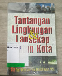 TANTANGAN LINGKUNGAN & LANSEKAP HUTAN KOTA