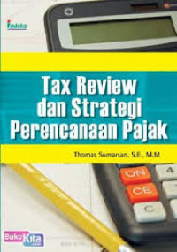 TAX REVIEW DAN STRATEGI PERENCANAAN PAJAK