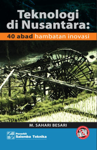 Image of TEKNOLOGI DI NUSANTARA: 40 ABAD HAMBATAN INOVASI