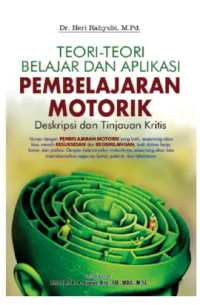 Image of TEORI - TEORI BELAJAR DAN APLIKASI PEMBELAJARAN MOTORIK