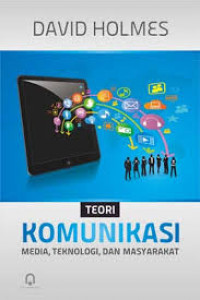 TEORI KOMUNIKASI MEDIA, TEKNOLOGI, DAN MASYARAKAT