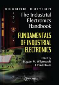 THE INDUSTRIAL ELECTRONICS HANDBOOK : FUNDAMENTALS OF INDUSTRIAL ELECTRONICS, SECOND EDITION