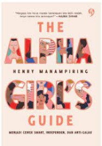 THE ALPHA GIRL'S GUIDE : MENJADI CEWEK SMART, INDEPENDEN, DAN ANTI-GALAU
